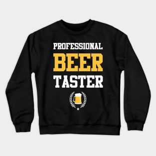 Professional beer taster Crewneck Sweatshirt